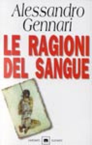 Le ragioni del sangue - Alessandro Gennari