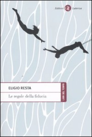 Le regole della fiducia - Eligio Resta