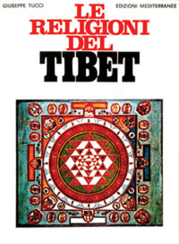 Le religioni del Tibet - Giuseppe Tucci