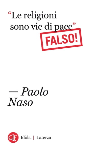 "Le religioni sono vie di pace". Falso! - Paolo Naso