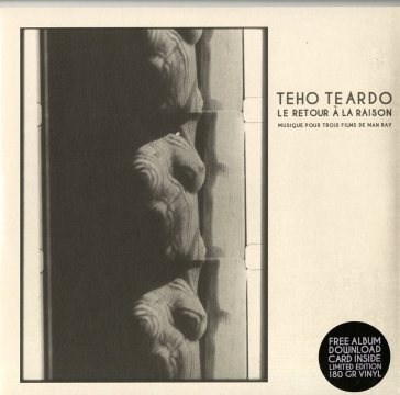Le retour a la raison - Teho Teardo