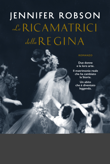 Le ricamatrici della regina - Jennifer Robson