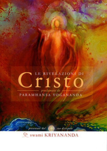 Le rivelazioni di Cristo - Swami Kriyananda