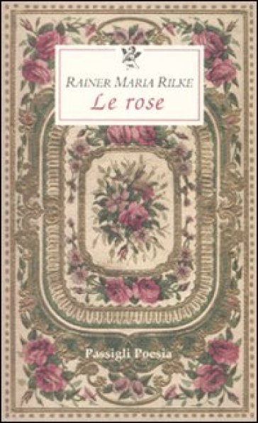 Le rose. Testo francese a fronte - Rainer Maria Rilke