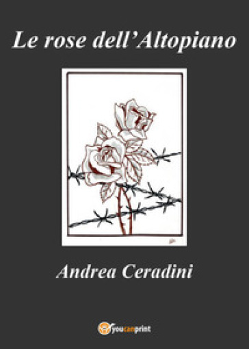 Le rose dell'Altopiano - Andrea Ceradini