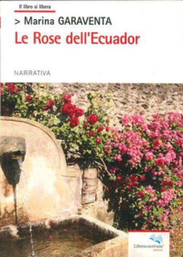 Le rose dell'Ecuador - Marina Garaventa