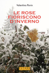 Le rose fioriscono d inverno