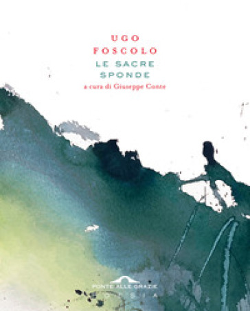 Le sacre sponde - Ugo Foscolo