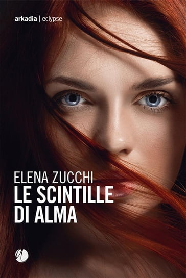 Le scintille di Alma - Elena Zucchi