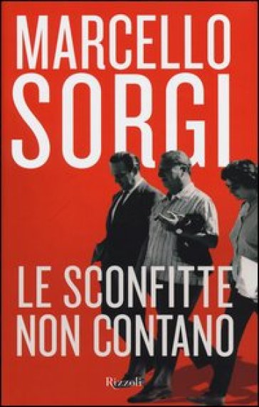 Le sconfitte non contano - Marcello Sorgi