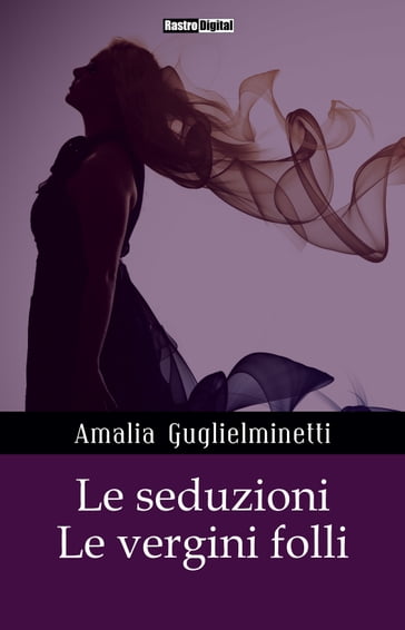 Le seduzioni - Amalia Guglielminetti