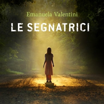Le segnatrici - Emanuela Valentini
