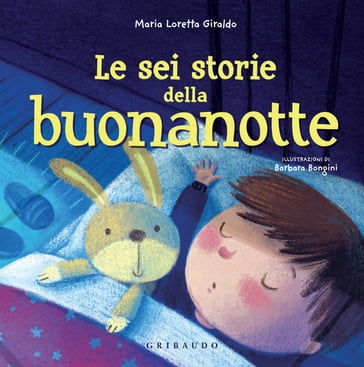 Le sei storie della buonanotte - Maria Loretta Giraldo