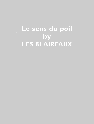 Le sens du poil - LES BLAIREAUX