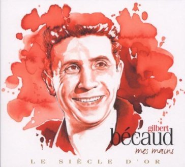 Le siecle d'or - Gilbert Becaud