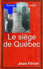 Le siège de Québec
