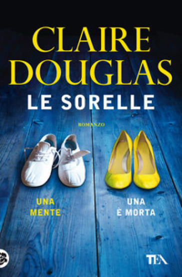 Le sorelle - Claire Douglas