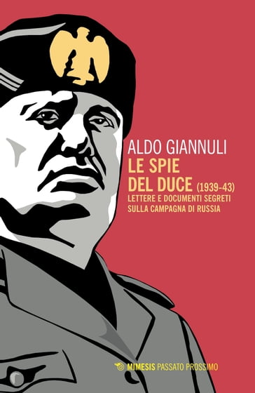 Le spie del duce (1939-43) - Aldo Giannuli