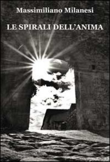 Le spirali dell'anima - Massimiliano Milanesi