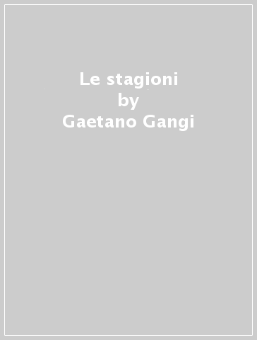 Le stagioni - Gaetano Gangi | 