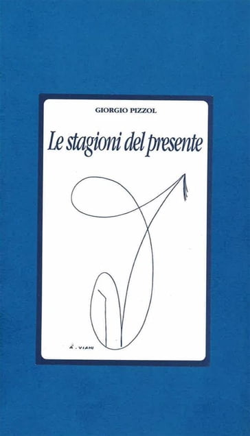 Le stagioni del presente - Giorgio Pizzol