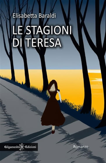 Le stagioni di Teresa - Elisabetta Baraldi