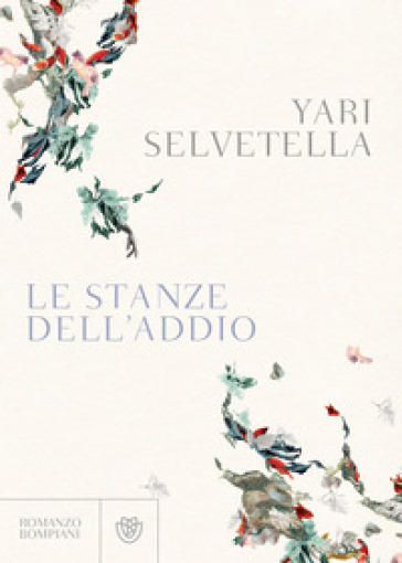 Le stanze dell'addio - Yari Selvetella