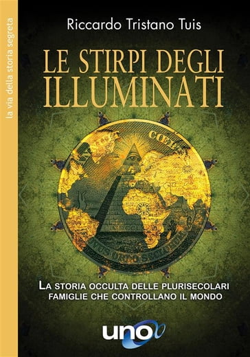 Le stirpi degli Illuminati - Riccardo Tristano Tuis