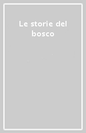 Le storie del bosco