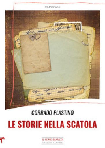 Le storie nella scatola - Corrado Plastino