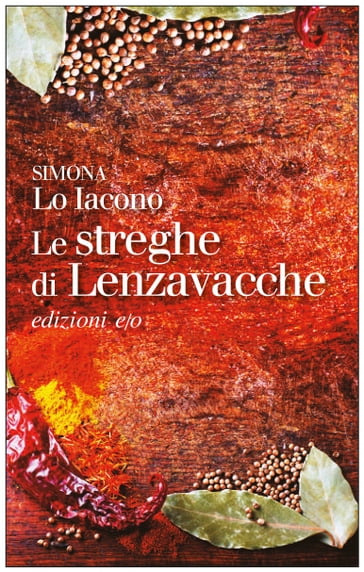 Le streghe di Lenzavacche - Simona Lo Iacono