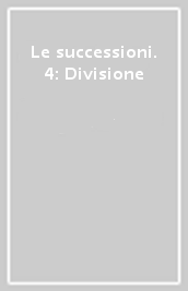 Le successioni. 4: Divisione