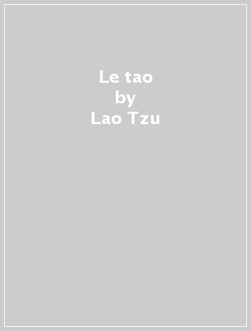Le tao - Lao-Tzu | 