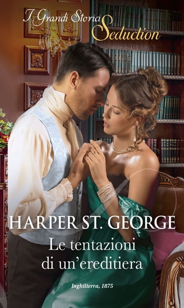 Le tentazioni di un'ereditiera - Harper St. George