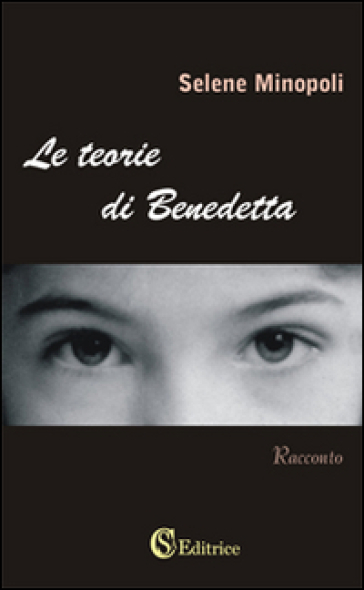 Le teorie di Benedetta - Selene Minopoli