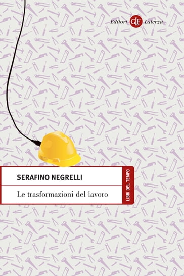 Le trasformazioni del lavoro - Serafino Negrelli