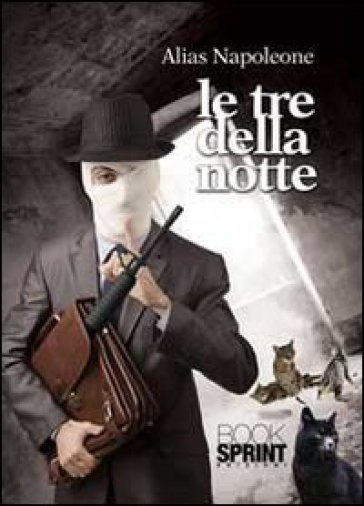 Le tre della notte - Alias Napoleone