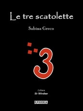 Le tre scatolette