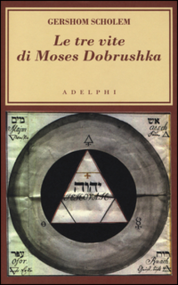 Le tre vite di Moses Dobrushka - Gershom Scholem