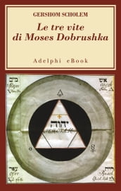 Le tre vite di Moses Dobrushka