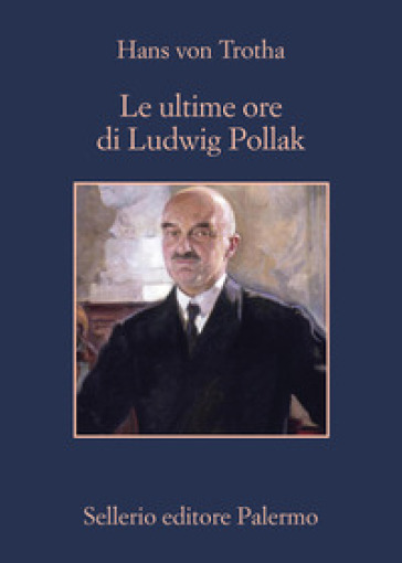 Le ultime ore di Ludwig Pollak - Hans von Trotha