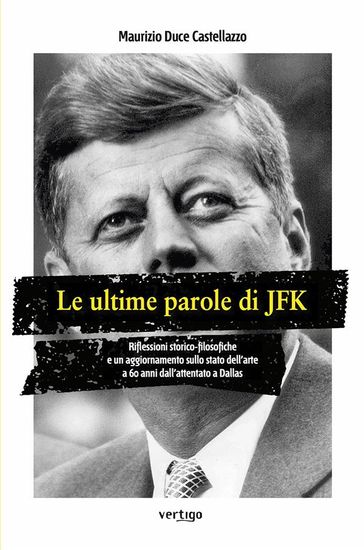 Le ultime parole di JFK - Maurizio Duce Castellazzo