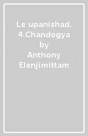 Le upanishad. 4.Chandogya