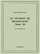 Le vicomte de Bragelonne III