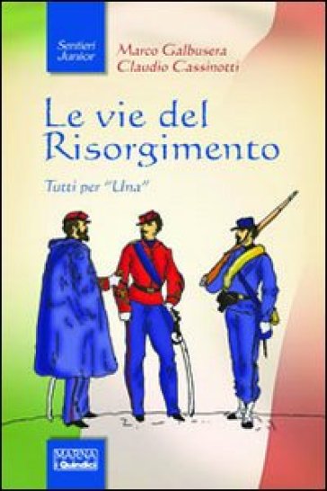 Le vie del Risorgimento - Marco Galbusera - Claudio Cassinotti