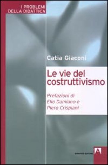 Le vie del costruttivismo - Catia Giaconi