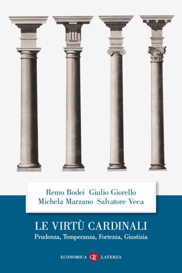 Le virtù cardinali - Giorello Giulio - Michela Marzano - Bodei Remo - Salvatore Veca