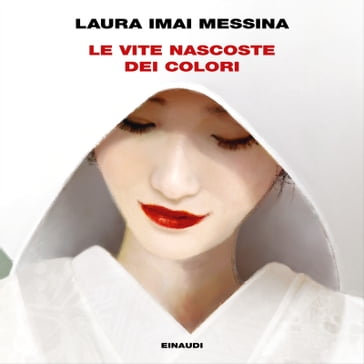 Le vite nascoste dei colori - Laura Imai Messina