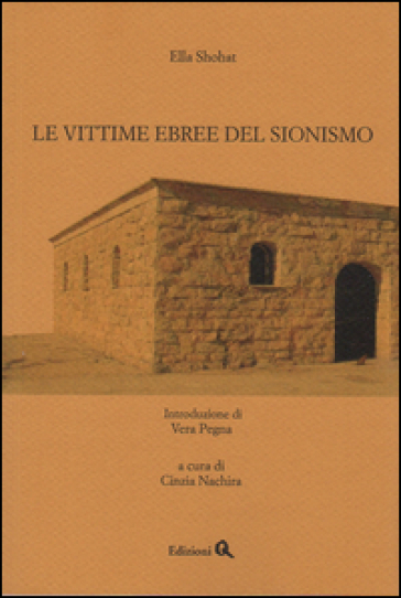 Le vittime ebree del sionismo - Ella Shohat - Vera Pegna