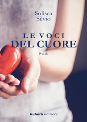 Le voci del cuore - Solisca Silvio